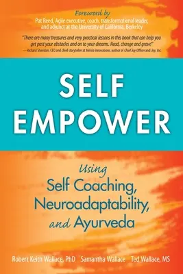 Self Empower: Utilizarea autocoachingului, a neuroadaptabilității și a Ayurveda - Self Empower: Using Self-Coaching, Neuroadaptability, and Ayurveda