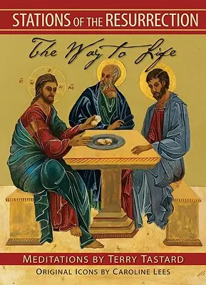 Stațiile Învierii: Calea către viață - Stations of the Resurrection: The Way to Life
