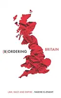 Granițele Marii Britanii: Lege, rasă și imperiu - Bordering Britain: Law, race and empire
