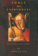 Nebunii sunt peste tot: Bufonul de curte în jurul lumii - Fools Are Everywhere: The Court Jester Around the World