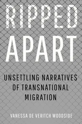 Ripped Apart: Narațiuni tulburătoare ale migrației transnaționale - Ripped Apart: Unsettling Narratives of Transnational Migration