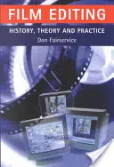 Montajul de film - istorie, teorie și practică: Privirea asupra invizibilului - Film Editing - History, Theory and Practice: Looking at the Invisible