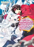Dilema unui arhidemon: Cum să-ți iubești mireasa elf: Volumul 3 - An Archdemon's Dilemma: How to Love Your Elf Bride: Volume 3