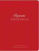 Cocteiluri romantice: Craft Cocktail Recipes for Couples, Crushes, and Star-Crossed Lovers - Romantic Cocktails: Craft Cocktail Recipes for Couples, Crushes, and Star-Crossed Lovers