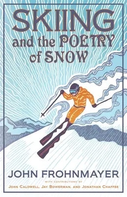 Schiul și poezia zăpezii (Skiing and the Poetry of Snow) - Skiing and the Poetry of Snow