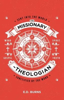 Teologul-misionar: Trimis în lume, sfințit prin Cuvânt - The Missionary-Theologian: Sent Into the World, Sanctified by the Word