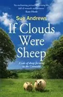 Clouds Were Sheep - O poveste despre creșterea oilor în Cotswolds - Clouds Were Sheep - A Tale of Sheep Farming in the Cotswolds