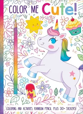 Colorează-mă drăguț! Carte de colorat cu creionul curcubeu - Color Me Cute! Coloring Book with Rainbow Pencil