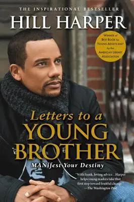 Scrisori către un frate tânăr: Manifestă-ți destinul - Letters to a Young Brother: Manifest Your Destiny