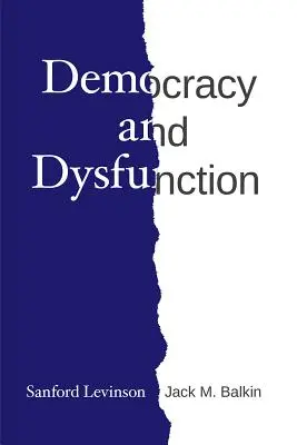 Democrație și disfuncționalitate - Democracy and Dysfunction