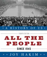 O istorie a noastră: Toți oamenii: Din 1945 o istorie a noastră Cartea a X-a - A History of Us: All the People: Since 1945 a History of Us Book Ten