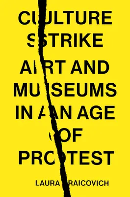 Culture Strike: Arta și muzeele într-o epocă a protestelor - Culture Strike: Art and Museums in an Age of Protest