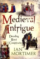 Intrigă medievală: Decodarea conspirațiilor regale - Medieval Intrigue: Decoding Royal Conspiracies