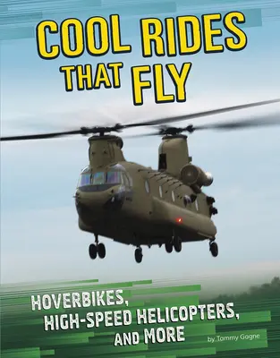 Curse interesante care zboară: Hoverbikes, elicoptere de mare viteză și multe altele - Cool Rides That Fly: Hoverbikes, High-Speed Helicopters, and More