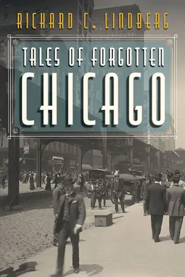 Povești din Chicago uitate - Tales of Forgotten Chicago