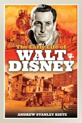 Viața timpurie a lui Walt Disney - The Early Life of Walt Disney
