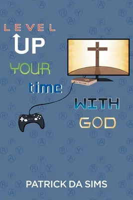 Ridică-ți nivelul timpului petrecut cu Dumnezeu - Level Up Your Time with God