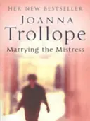 Marrying The Mistress - O dramă romantică captivantă de la autorul bestsellerului nr. 1 - Marrying The Mistress - A gripping romantic drama from the #1 bestselling author