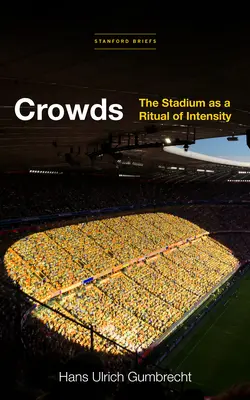 Mulțimile: Stadionul ca ritual al intensității - Crowds: The Stadium as a Ritual of Intensity