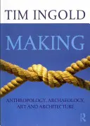 Realizarea: Antropologie, arheologie, artă și arhitectură - Making: Anthropology, Archaeology, Art and Architecture
