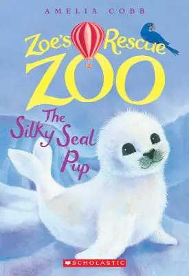 Cățelul de focă mătăsoasă (Zoe's Rescue Zoo #3), 3 - The Silky Seal Pup (Zoe's Rescue Zoo #3), 3