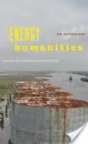 Științe umaniste ale energiei: O antologie - Energy Humanities: An Anthology