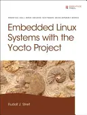 Sisteme Linux integrate cu proiectul Yocto - Embedded Linux Systems with the Yocto Project
