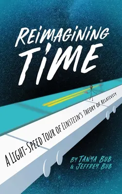 Reimaginarea timpului: un tur la viteza luminii al teoriei relativității a lui Einstein - Reimagining Time: A Light-Speed Tour of Einstein's Theory of Relativity