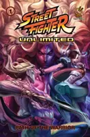 Street Fighter Unlimited Vol.1: Calea Războinicului - Street Fighter Unlimited Vol.1: Path of the Warrior