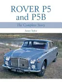 Rover P5 și P5B: Povestea completă - Rover P5 and P5B: The Complete Story