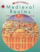 Re-descoperirea tărâmurilor medievale: Marea Britanie 1066-1500 - Re-discovering Medieval Realms: Britain 1066-1500