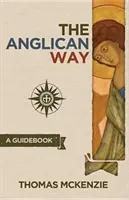 Calea anglicană: Un ghid - The Anglican Way: A Guidebook
