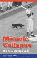 Miracolul prăbușirii: Chicago Cubs 1969 - Miracle Collapse: The 1969 Chicago Cubs