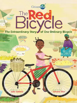 The Red Bicycle: The Extraordinary Story of One Ordinary Bicycle (Povestea extraordinară a unei biciclete obișnuite) - The Red Bicycle: The Extraordinary Story of One Ordinary Bicycle