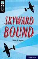Oxford Reading Tree TreeTops Reflect: Oxford Nivelul 20: Skyward Bound - Oxford Reading Tree TreeTops Reflect: Oxford Level 20: Skyward Bound