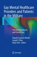 Furnizori de servicii de sănătate mintală și pacienți homosexuali în armată: Experiențe personale și îngrijire clinică - Gay Mental Healthcare Providers and Patients in the Military: Personal Experiences and Clinical Care