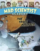 Academia Savanților Nebuni: Dezastrul spațial - Mad Scientist Academy: The Space Disaster