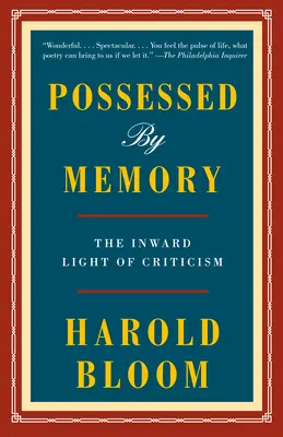 Posedat de memorie: The Inward Light of Criticism - Possessed by Memory: The Inward Light of Criticism