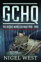 Gchq: Războiul secret fără fir, 1900-1986 - Gchq: The Secret Wireless War, 1900-1986