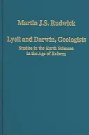 Lyell și Darwin, geologi: Studii în științele pământului în epoca reformei - Lyell and Darwin, Geologists: Studies in the Earth Sciences in the Age of Reform