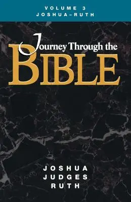 Călătorie prin Biblie Volumul 3, Iosua-Ruth Student - Journey Through the Bible Volume 3, Joshua-Ruth Student
