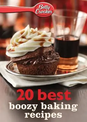 Betty Crocker Cele mai bune rețete de copt Boozy - Betty Crocker Best Boozy Baking Recipes