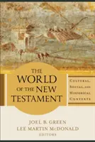 Lumea Noului Testament: Contexte culturale, sociale și istorice - The World of the New Testament: Cultural, Social, and Historical Contexts