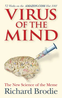 Virusul minții: Noua știință a Meme-ului - Virus of the Mind: The New Science of the Meme