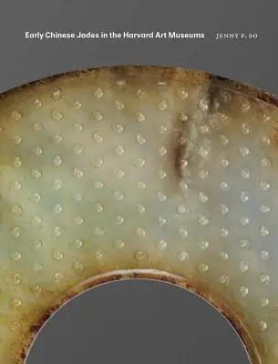 Jaduri chinezești timpurii în muzeele de artă de la Harvard - Early Chinese Jades in the Harvard Art Museums