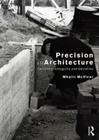 Precizia în arhitectură: Certitudine, ambiguitate și abatere - Precision in Architecture: Certainty, Ambiguity and Deviation