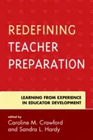 Redefinirea pregătirii profesorilor: Învățarea din experiență în dezvoltarea educatorilor - Redefining Teacher Preparation: Learning from Experience in Educator Development