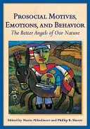 Motive, emoții și comportament prosocial: Îngerii mai buni ai naturii noastre - Prosocial Motives, Emotions, and Behavior: The Better Angels of Our Nature