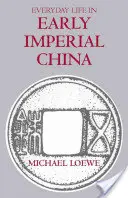 Viața de zi cu zi în China imperială timpurie - Everyday Life in Early Imperial China
