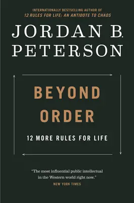 Dincolo de ordine: Încă 12 reguli pentru viață - Beyond Order: 12 More Rules for Life